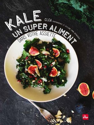 cover image of Kale un super aliment dans votre assiette